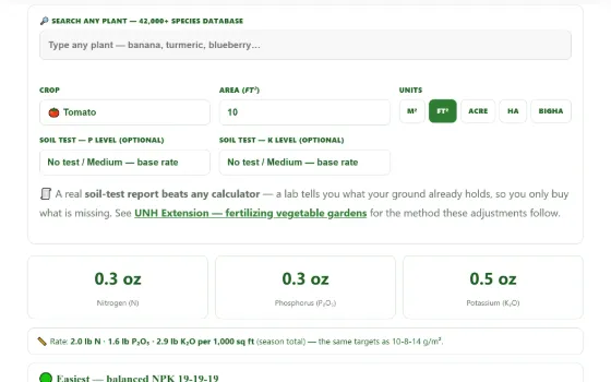 The Fertilizer Calculator converts any NPK number into an exact safe dose for your bed or pot — organic or conventional.